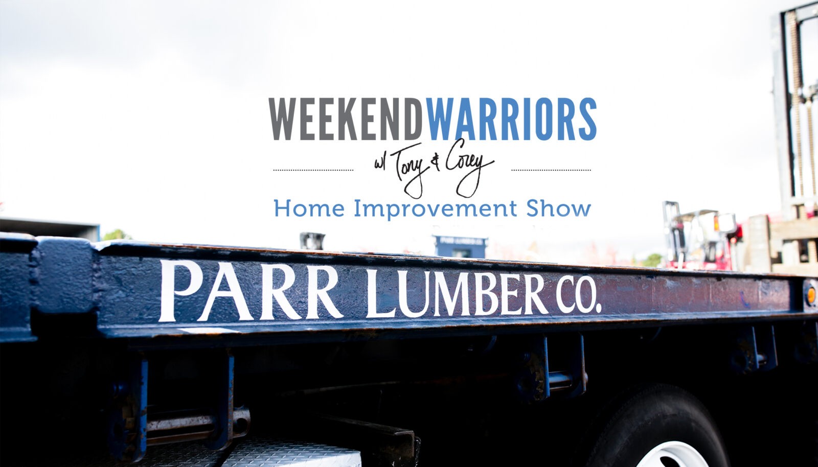 Weekend Warriors - Built by Parr Lumber